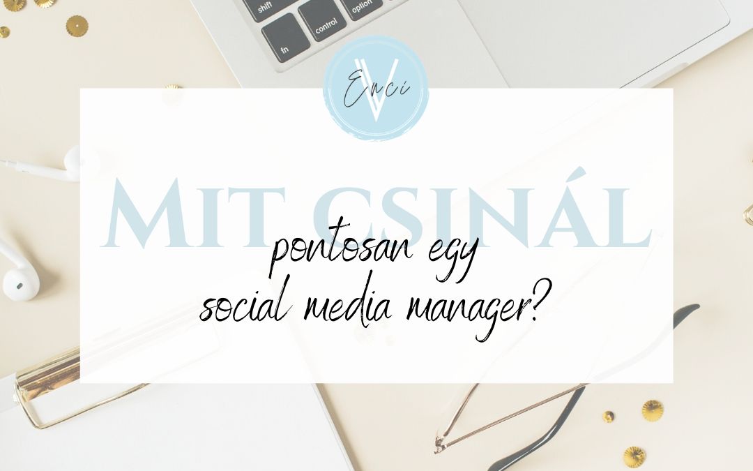 Mit is csinál pontosan egy social media manager?