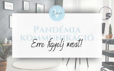 Pandémia kommunikáció – Erre figyelj most!